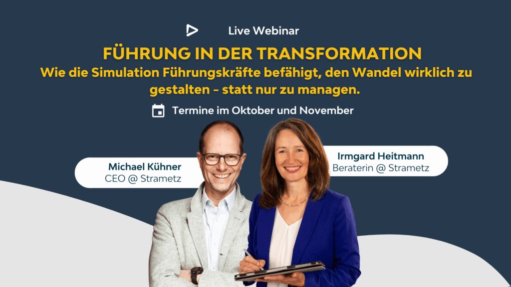 Bild zu Webinar-Terminen im Oktober und November 2025 von Strametz zur neuen Simulation "Führen in der Transformation" - wie Führungskräfte den Wandel wirklich begleiten statt nur zu managen