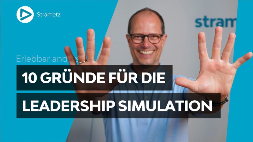 Video über die 10 Gründe warum die Simulation von strametz in keiner Führungskräfteentwicklung fehlen darf